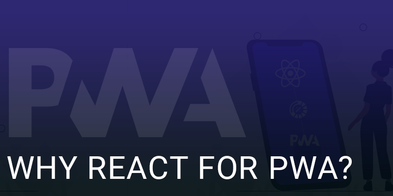 Why-React-for-PWA | Nevina Infotech