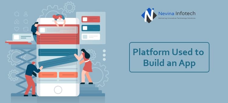 Platform Used to Build an App