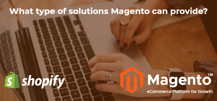 What type of solutions Magento can provide