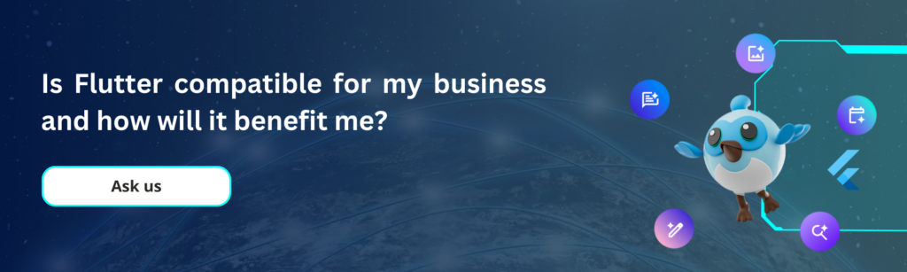 Is Flutter compatible for my business and how will it benefit me